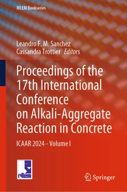 Abbildung von Sanchez / Trottier | Proceedings of the 17th International Conference on Alkali-Aggregate Reaction in Concrete | 1. Auflage | 2024 | beck-shop.de