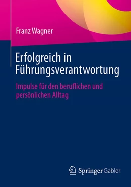 Abbildung von Wagner | Erfolgreich in Führungsverantwortung | 1. Auflage | 2024 | beck-shop.de