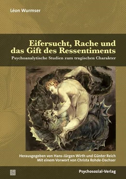 Abbildung von Wurmser / Wirth | Eifersucht, Rache und das Gift des Ressentiments | 1. Auflage | 2024 | beck-shop.de