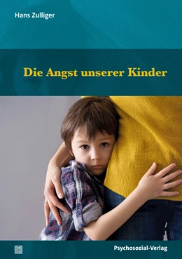 Abbildung von Zulliger / Fatke | Die Angst unserer Kinder | 1. Auflage | 2024 | beck-shop.de