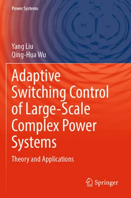 Abbildung von Wu / Liu | Adaptive Switching Control of Large-Scale Complex Power Systems | 1. Auflage | 2024 | beck-shop.de