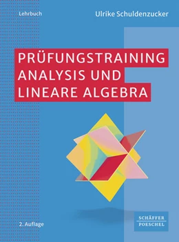 Abbildung von Schuldenzucker | Prüfungstraining Analysis und Lineare Algebra | 2. Auflage | 2024 | beck-shop.de