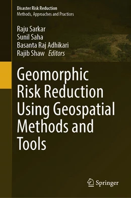 Abbildung von Sarkar / Saha | Geomorphic Risk Reduction Using Geospatial Methods and Tools | 1. Auflage | 2024 | beck-shop.de