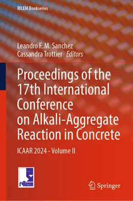 Abbildung von Sanchez / Trottier | Proceedings of the 17th International Conference on Alkali-Aggregate Reaction in Concrete | 1. Auflage | 2024 | beck-shop.de