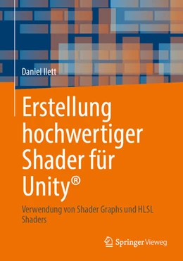 Abbildung von Ilett | Erstellung hochwertiger Shader für Unity® | 1. Auflage | 2024 | beck-shop.de