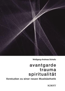 Abbildung von Schultz / Steinke | Avantgarde, Trauma, Spiritualität | 1. Auflage | 2015 | beck-shop.de