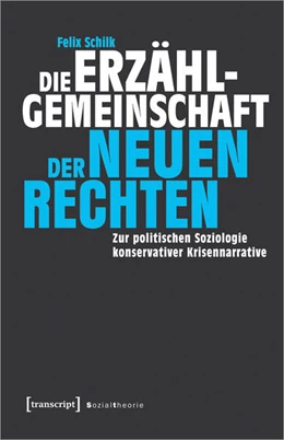 Abbildung von Schilk | Die Erzählgemeinschaft der Neuen Rechten | 1. Auflage | 2024 | beck-shop.de