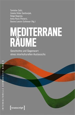 Abbildung von Zelic / Vidas Sambunjak | Mediterrane Räume | 1. Auflage | 2024 | beck-shop.de