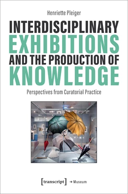 Abbildung von Pleiger | Interdisciplinary Exhibitions and the Production of Knowledge | 1. Auflage | 2024 | beck-shop.de