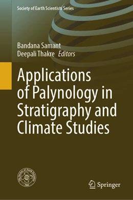 Abbildung von Samant / Thakre | Applications of Palynology in Stratigraphy and Climate Studies | 1. Auflage | 2024 | beck-shop.de