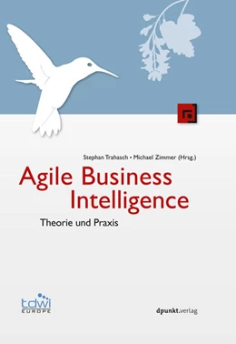 Abbildung von Trahasch / Zimmer | Agile Business Intelligence | 1. Auflage | 2016 | beck-shop.de