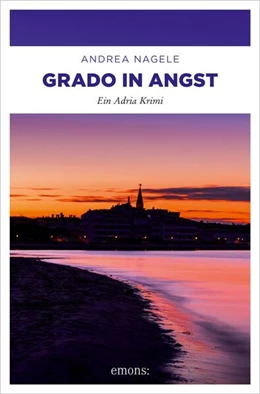 Abbildung von Nagele | Grado in Angst | 1. Auflage | 2024 | beck-shop.de