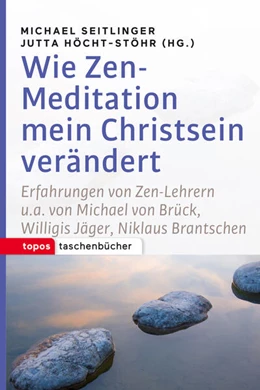 Abbildung von Seitlinger / Höcht-Stöhr | Wie Zen-Meditation mein Christsein verändert | 1. Auflage | 2016 | beck-shop.de