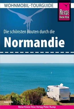 Abbildung von Gölz | Reise Know-How Wohnmobil-Tourguide Normandie | 6. Auflage | 2023 | beck-shop.de