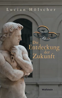 Abbildung von Hölscher | Die Entdeckung der Zukunft | 1. Auflage | 2016 | beck-shop.de