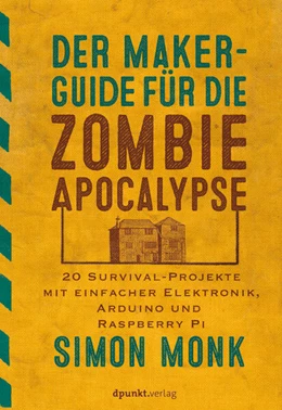 Abbildung von Monk | Der Maker-Guide für die Zombie-Apokalypse | 1. Auflage | 2016 | beck-shop.de