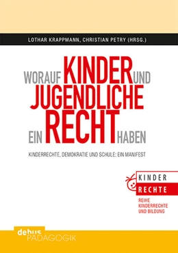 Abbildung von Krappmann / Petry | Worauf Kinder und Jugendliche ein Recht haben | 1. Auflage | 2016 | beck-shop.de