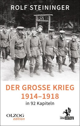 Abbildung von Steininger | Der Große Krieg 1914-1918 in 92 Kapiteln | 1. Auflage | 2016 | beck-shop.de