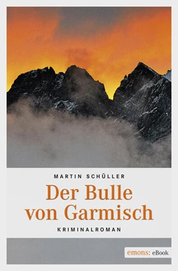 Abbildung von Schüller | Der Bulle von Garmisch | 1. Auflage | 2016 | beck-shop.de