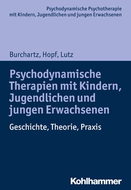 Abbildung von Burchartz / Hopf | Psychodynamische Therapien mit Kindern, Jugendlichen und jungen Erwachsenen | 1. Auflage | 2016 | beck-shop.de