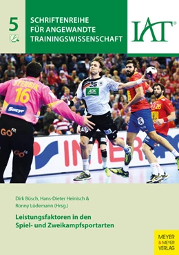 Abbildung von Büsch / Heinisch | Leistungsfaktoren in den Spiel- und Zweikampfsportarten | 1. Auflage | 2016 | beck-shop.de