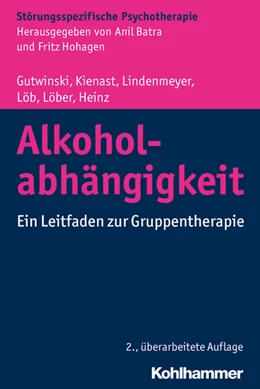 Abbildung von Gutwinski / Kienast | Alkoholabhängigkeit | 2. Auflage | 2016 | beck-shop.de