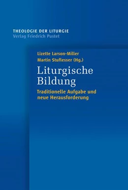 Abbildung von Larson-Miller / Stuflesser | Liturgische Bildung | 1. Auflage | 2016 | beck-shop.de