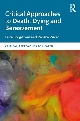 Abbildung von Borgstrom / Visser | Critical Approaches to Death, Dying and Bereavement | 1. Auflage | 2024 | beck-shop.de