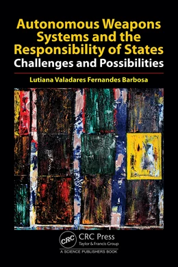 Abbildung von Valadares Fernandes Barbosa | Autonomous Weapons Systems and the Responsibility of States | 1. Auflage | 2024 | beck-shop.de