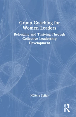 Abbildung von Seiler | Group Coaching for Women Leaders | 1. Auflage | 2024 | beck-shop.de