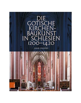 Abbildung von Adamski | Die gotische Kirchenbaukunst in Schlesien 1200-1420 | 1. Auflage | 2024 | beck-shop.de