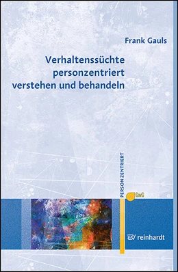 Abbildung von Gauls | Verhaltenssüchte personzentriert verstehen und behandeln | 1. Auflage | 2024 | beck-shop.de