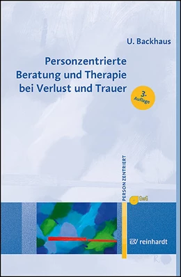 Abbildung von Backhaus | Personzentrierte Beratung und Therapie bei Verlust und Trauer | 3. Auflage | 2024 | beck-shop.de