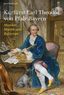 Abbildung von Graf | Kurfürst Carl Theodor von Pfalz-Bayern | 1. Auflage | 2024 | beck-shop.de