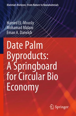 Abbildung von El-Mously / Darwish | Date Palm Byproducts: A Springboard for Circular Bio Economy | 1. Auflage | 2024 | beck-shop.de
