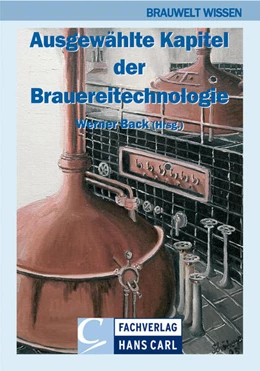 Abbildung von Bohak / Dickel | Ausgewählte Kapitel der Brauereitechnologie | 1. Auflage | 2016 | beck-shop.de