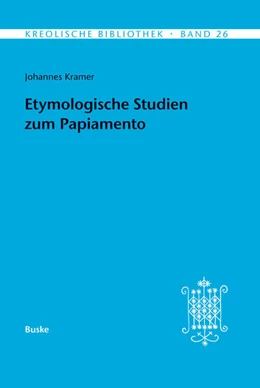 Abbildung von Kramer | Etymologische Studien zum Papiamento | 1. Auflage | 2016 | beck-shop.de