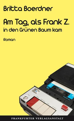 Abbildung von Boerdner | Am Tag, als Frank Z. in den Grünen Baum kam | 1. Auflage | 2017 | beck-shop.de