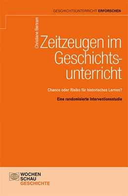 Abbildung von Bertram | Zeitzeugen im Geschichtsunterricht | 1. Auflage | 2016 | beck-shop.de