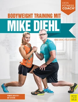 Abbildung von Diehl / Grewe | Bodyweight Training mit Mike Diehl | 1. Auflage | 2017 | beck-shop.de