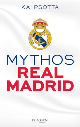 Abbildung von Psotta | Mythos Real Madrid | 1. Auflage | 2017 | beck-shop.de
