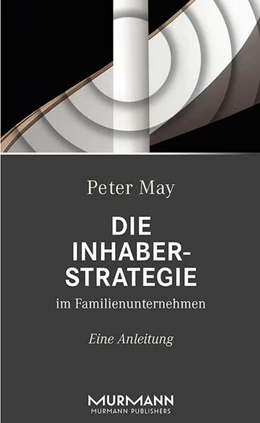 Abbildung von May | Die Inhaberstrategie im Familienunternehmen | 1. Auflage | 2017 | beck-shop.de