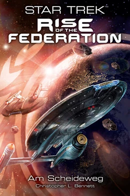 Abbildung von Bennett | Star Trek - Rise of the Federation 1: Am Scheideweg | 1. Auflage | 2017 | beck-shop.de