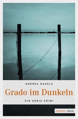 Abbildung von Nagele | Grado im Dunkeln | 3. Auflage | 2017 | beck-shop.de