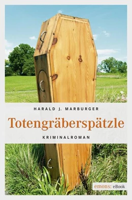 Abbildung von Marburger | Totengräberspätzle | 1. Auflage | 2017 | beck-shop.de