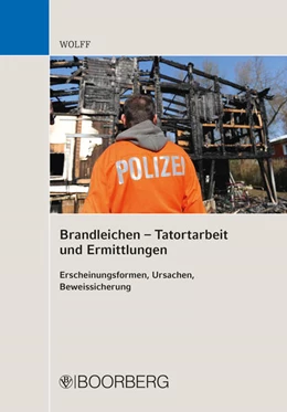 Abbildung von Wolff | Brandleichen - Tatortarbeit und Ermittlungen | 1. Auflage | 2017 | beck-shop.de