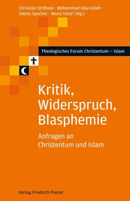 Abbildung von Ströbele / Gharaibeh | Kritik, Widerspruch, Blasphemie | 1. Auflage | 2017 | beck-shop.de
