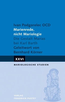 Abbildung von Podgorelec OCD | Marienrede, nicht Mariologie | 1. Auflage | 2017 | beck-shop.de