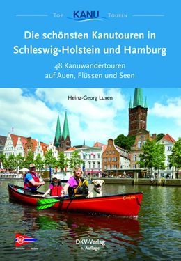 Abbildung von Luxen | Die schönsten Kanutouren in Schleswig-Holstein und Hamburg | 1. Auflage | 2017 | beck-shop.de