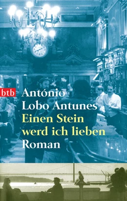 Abbildung von Lobo Antunes | Einen Stein werd ich lieben | 1. Auflage | 2024 | beck-shop.de